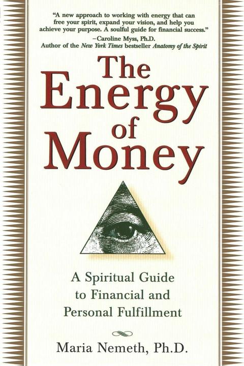 Produktbild The Energy of Money: A Spiritual Guide to Financial and Personal Fulfillment (Englisch, Maria Nemeth, 2000)