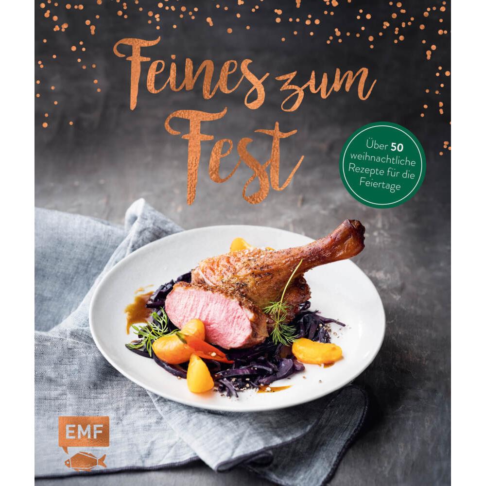 Feines zum Fest – Über 50 weihnachtliche Rezepte für die Feiertage, Ratgeber von EMF Verlag, Edition Michael Fischer