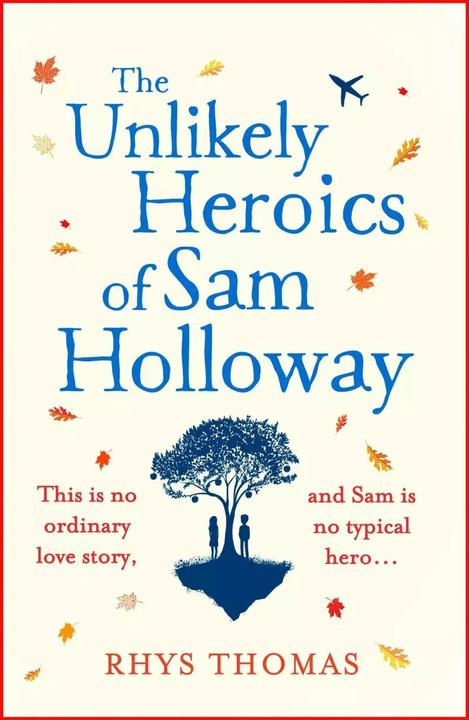 Produktbild The Unlikely Heroics of Sam Holloway (Englisch, Rhys Thomas, 2018)
