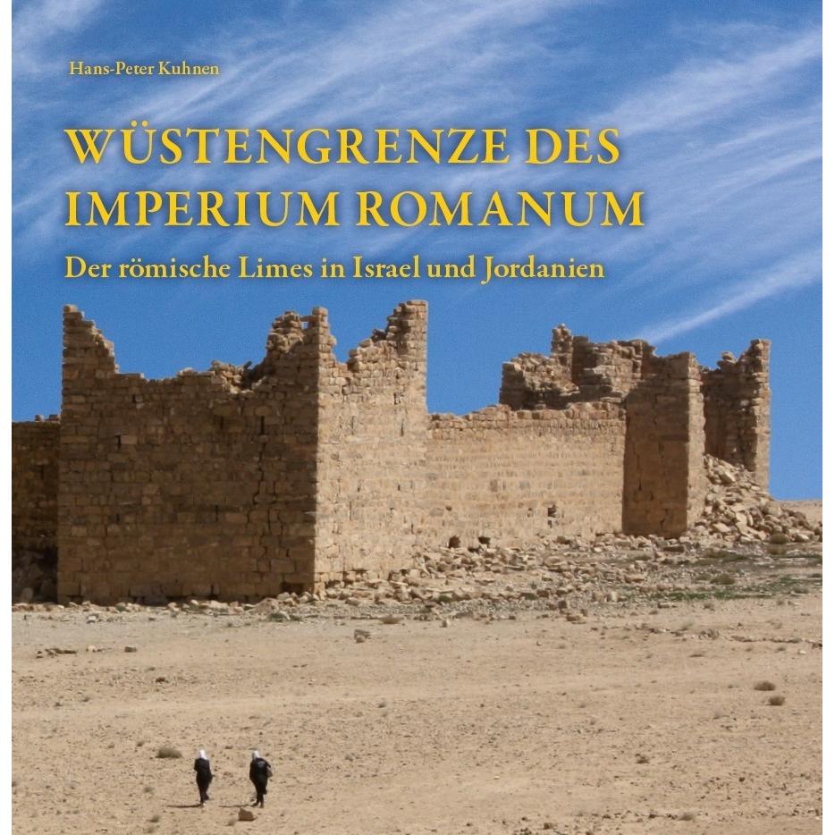 Wüstengrenze des Imperium Romanum, Fachbücher von Johanna Ritter-Burkert, Hans-Peter Kuhnen, Stefan F. Pfahl