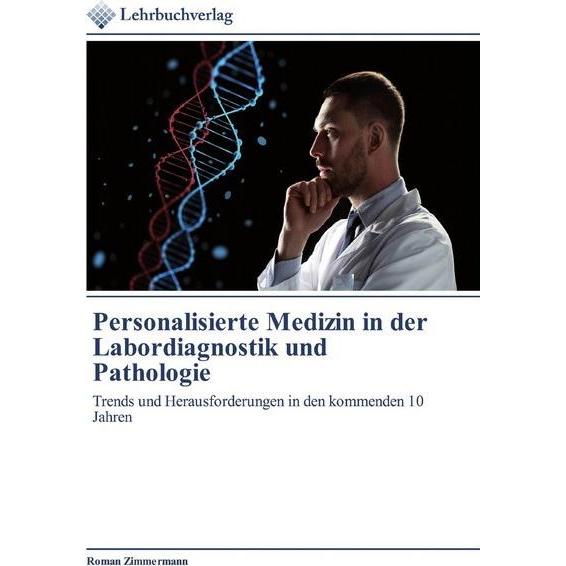 Personalisierte Medizin in der Labordiagnostik und Pathologie, Fachbücher von Roman Zimmermann