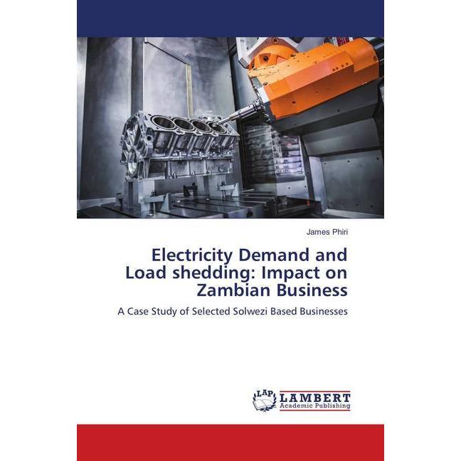 Electricity Demand and Load shedding: Impact on Zambian Business, Fachbücher von James Phiri
