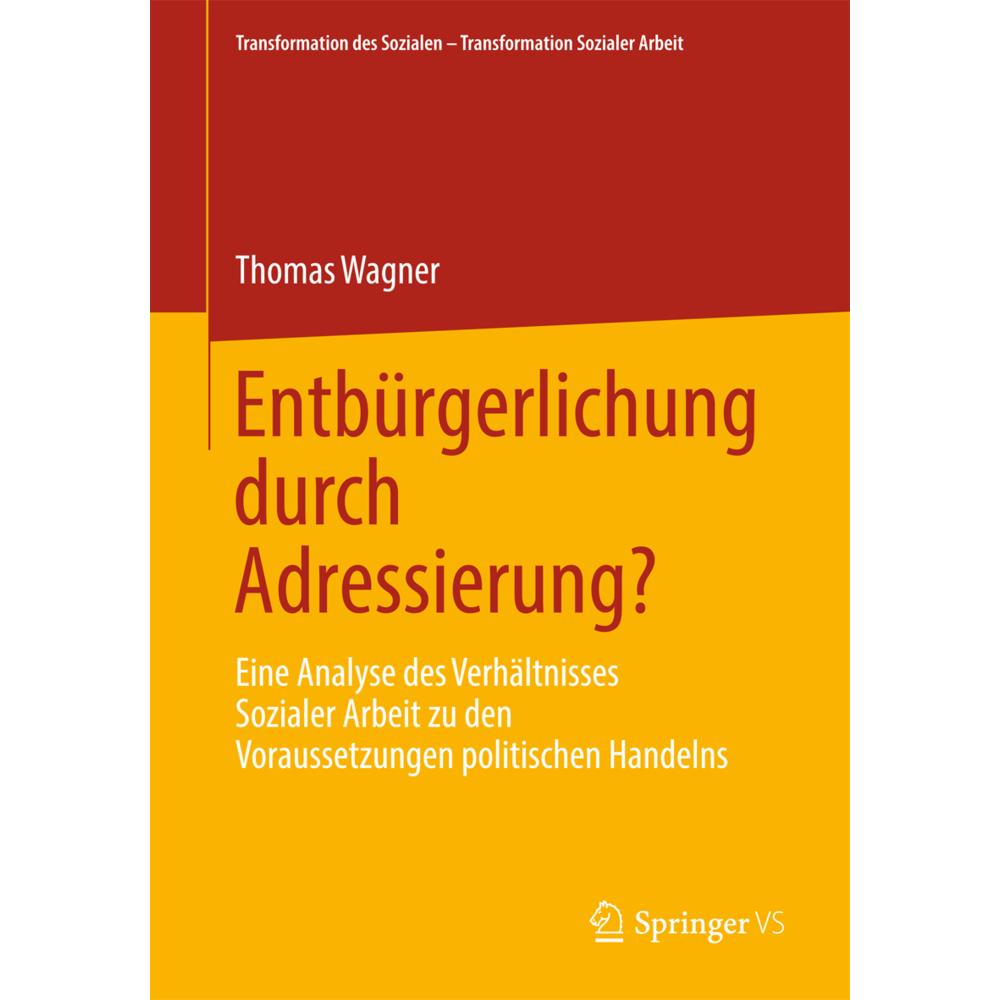 Entbürgerlichung durch Adressierung?, Fachbücher von Thomas Wagner