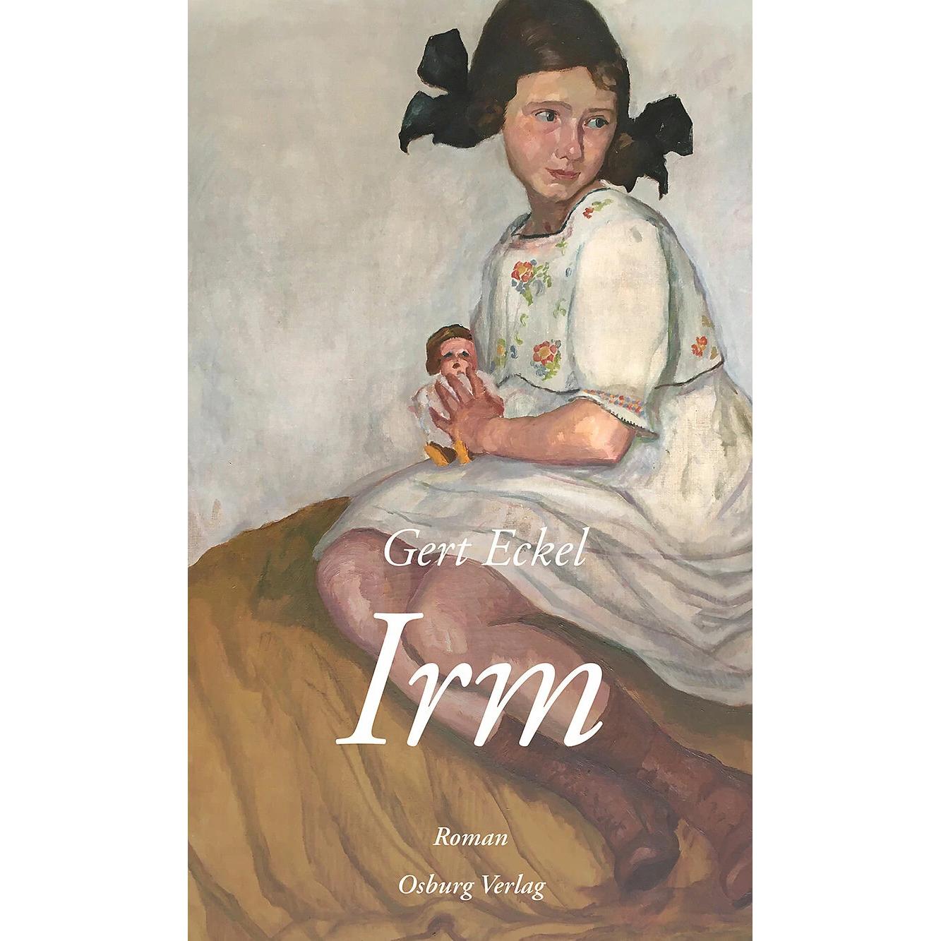 Irm, Belletristik von Gert Eckel