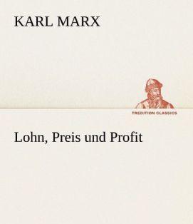Produktbild Lohn, Preis und Profit (Deutsch, Karl Marx, 2012)