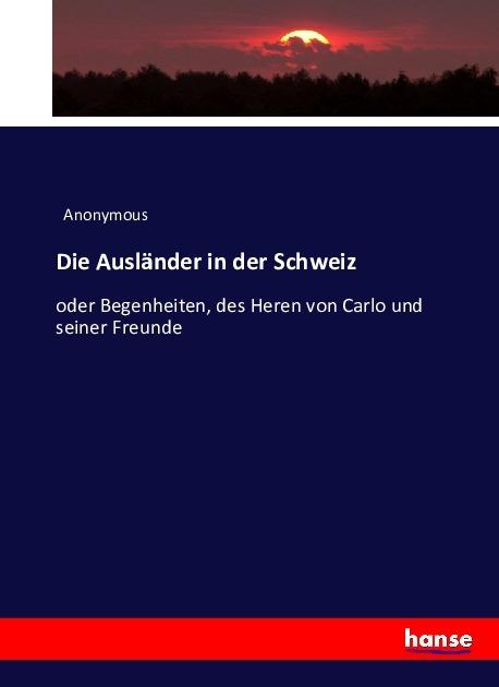 Produktbild Die Ausländer in der Schweiz (Deutsch, Anonym, 2016)