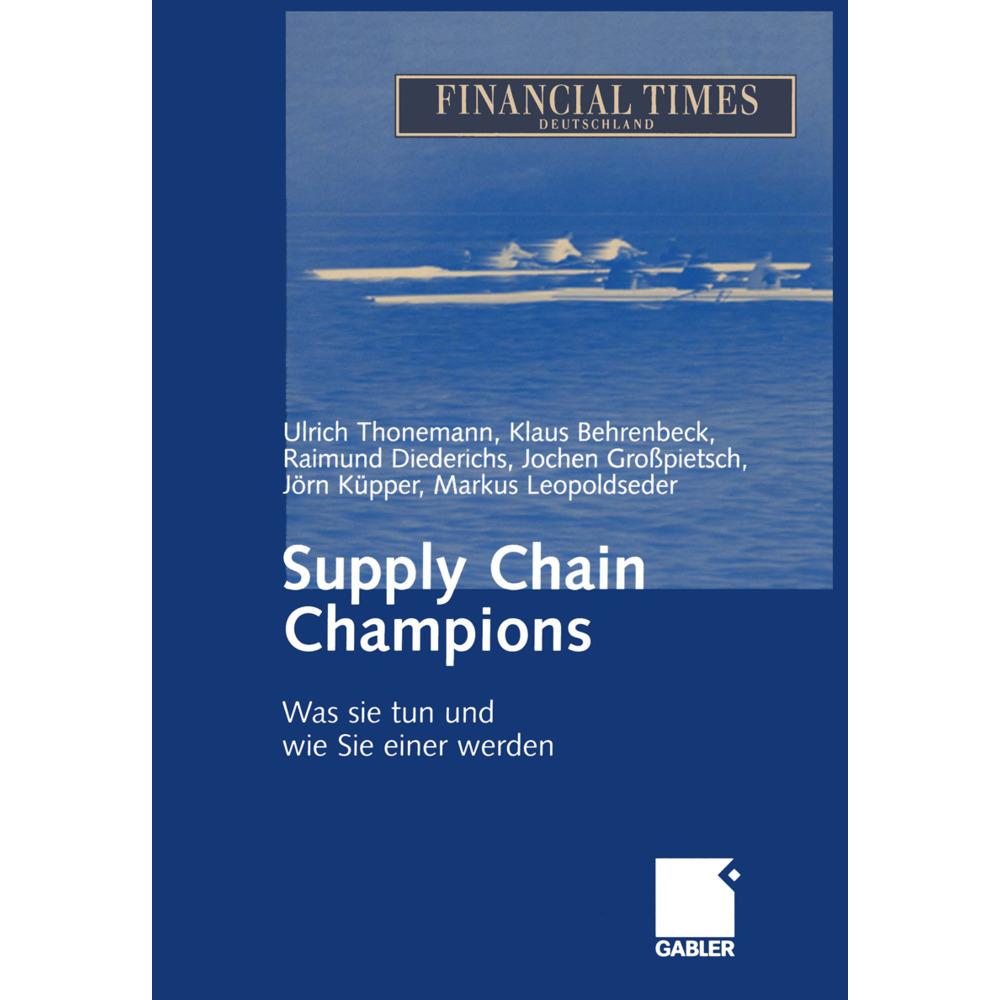 Supply Chain Champions, Fachbücher von Jörn Küpper, Jochen Grosspietsch, Raimund Diederichs, Ulrich Thonemann, Markus Le...