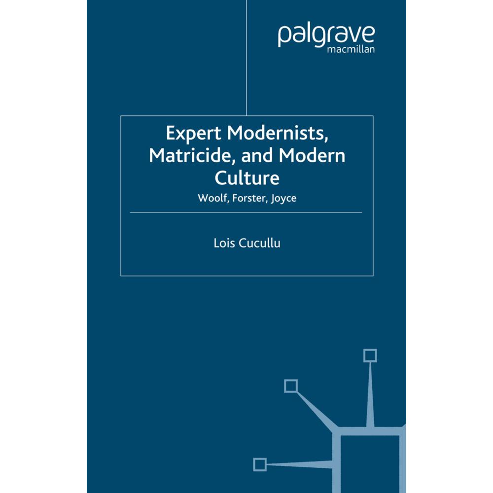 Expert Modernists, Matricide and Modern Culture, Fachbücher von L. Cucullu