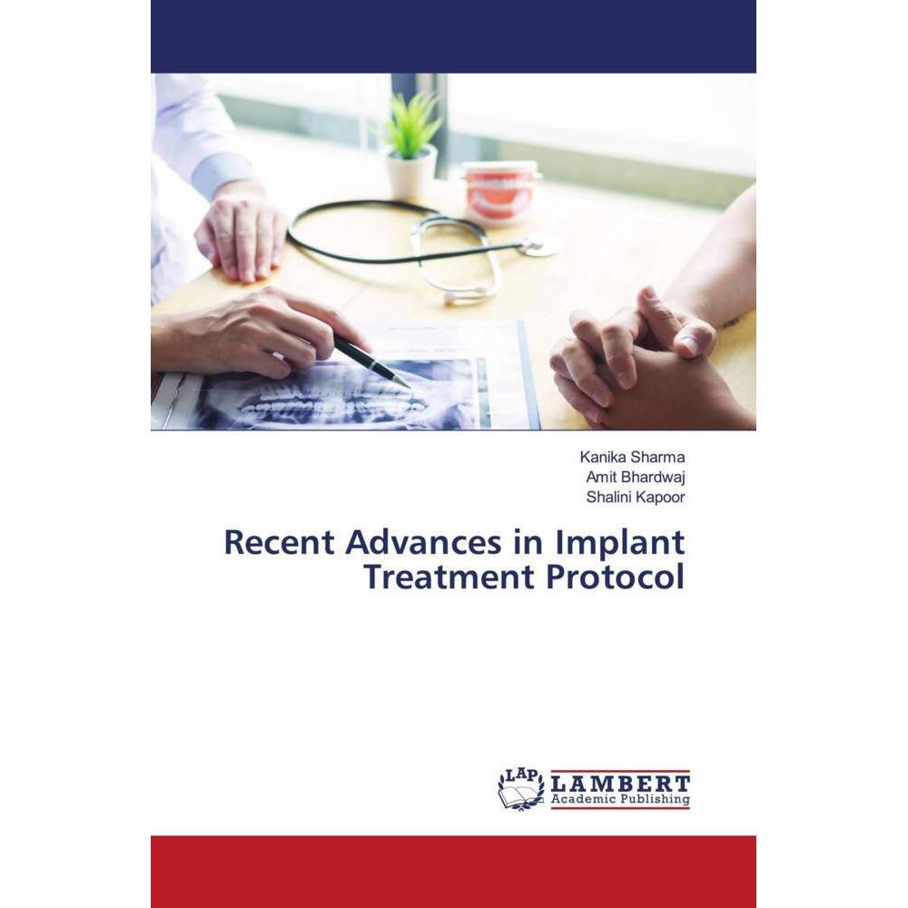 Recent Advances in Implant Treatment Protocol, Fachbücher von Kanika Sharma, Shalini Kapoor, Amit Bhardwaj