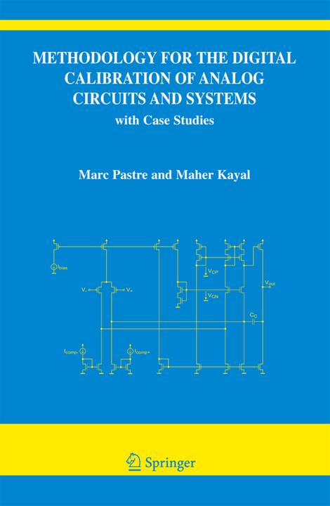 Methodology for the Digital Calibration of Analog Circuits and Systems (Maher Kayal, Marc Pastre, 2010)