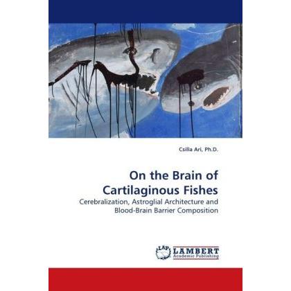 On the Brain of Cartilaginous Fishes, Fachbücher von Csilla Ari