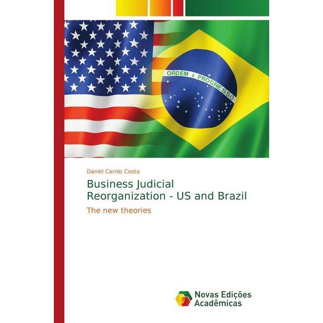 Business Judicial Reorganization - US and Brazil, Fachbücher von Daniel Carnio Costa