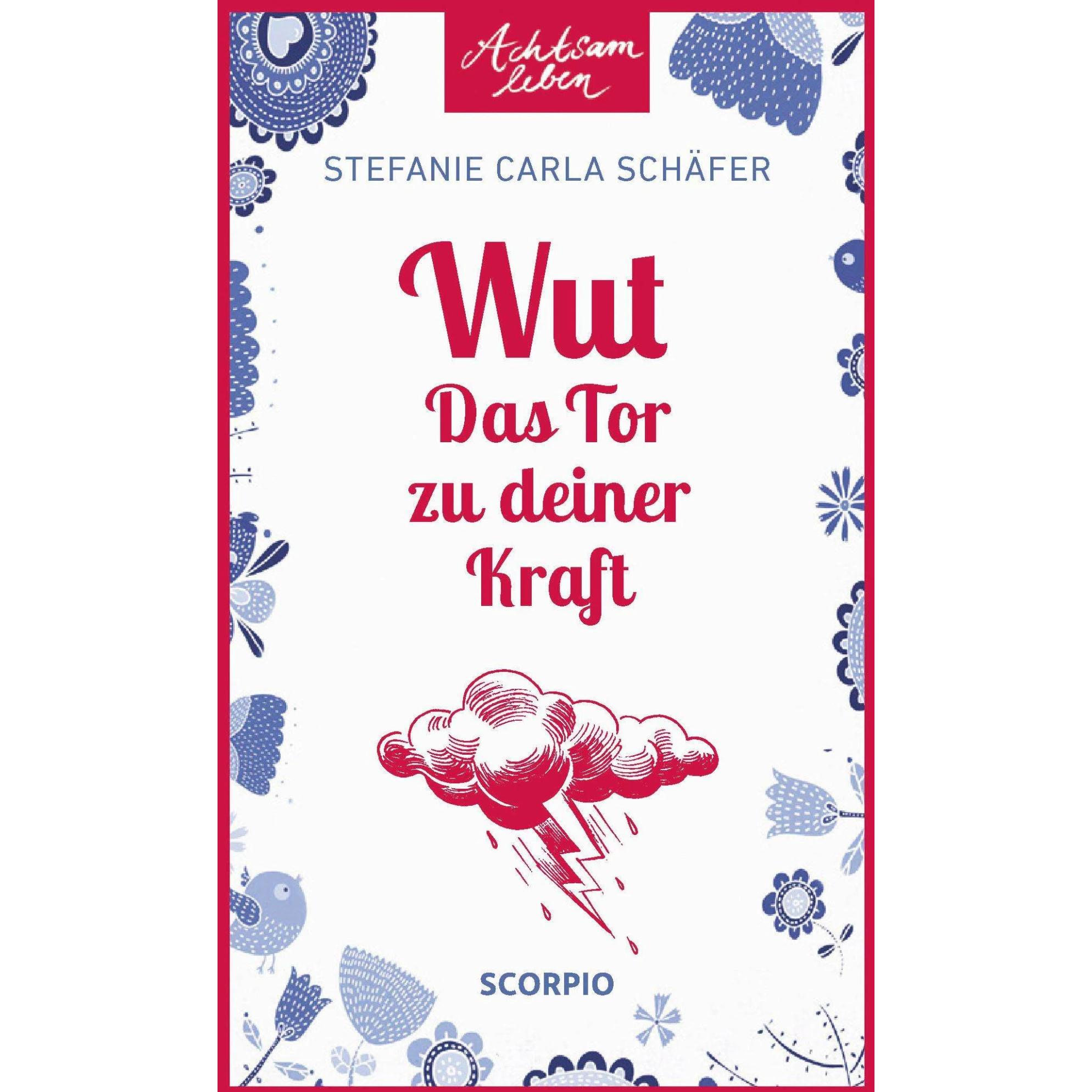 Wut – Das Tor zu deiner Kraft, Ratgeber von Stefanie Carla Schäfer