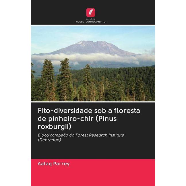 Fito-diversidade sob a floresta de pinheiro-chir (Pinus roxburgii), Fachbücher von Aafaq Parrey