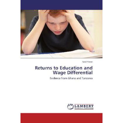 Returns to Education and Wage Differential, Fachbücher von Seid Yimer