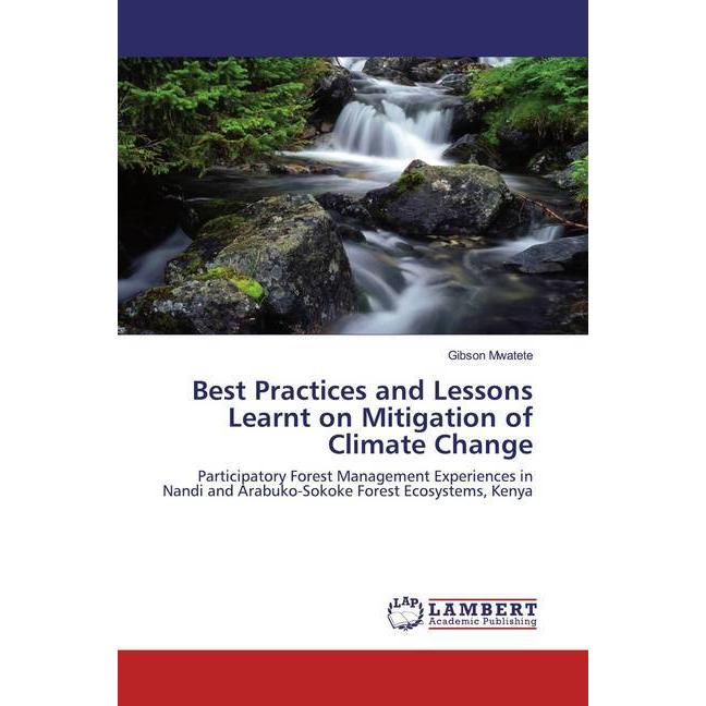 Best Practices and Lessons Learnt on Mitigation of Climate Change, Fachbücher von Gibson Mwatete