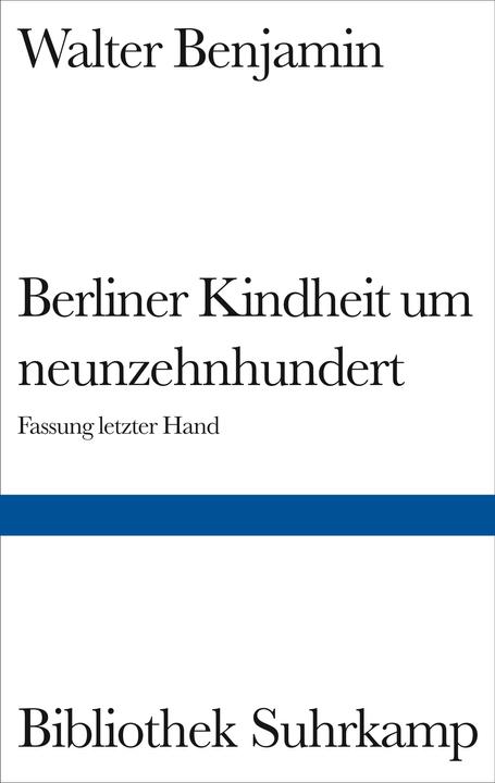Produktbild Berliner Kindheit um neunzehnhundert (Deutsch, Walter Benjamin, 1987)