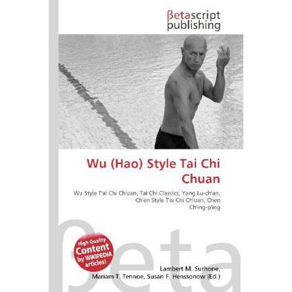 Wu (Hao) Style Tai Chi Chuan, Ratgeber von Lambert M. Surhone, Mariam T. Tennoe, Susan F. Henssonow
