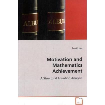 Motivation and Mathematics Achievement:, Fachbücher