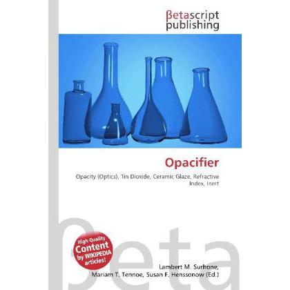 Thumbnail - Opacifier, Fachbücher von Lambert M. Surhone, Susan F. Marseken, Miriam T. Timpledon