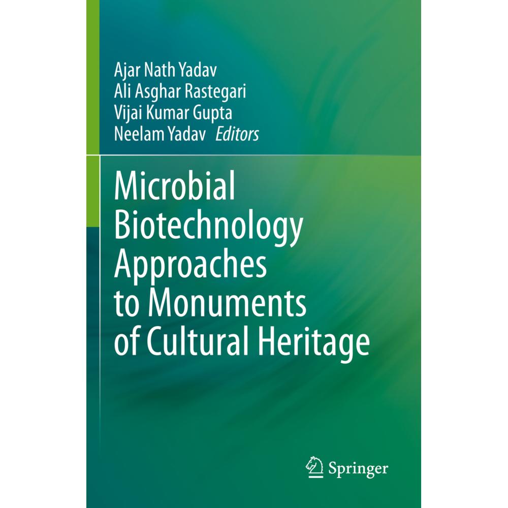 Microbial Biotechnology Approaches to Monuments of Cultural Heritage, Fachbücher von Vijai Kumar Gupta, Neelam Yadav, Aj...