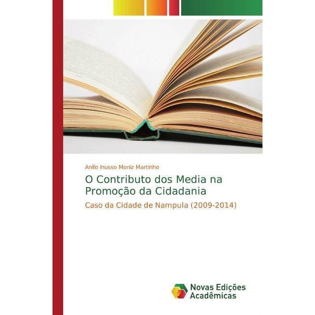 O Contributo dos Media na Promoção da Cidadania, Fachbücher von Anifo Inusso Moniz Martinho