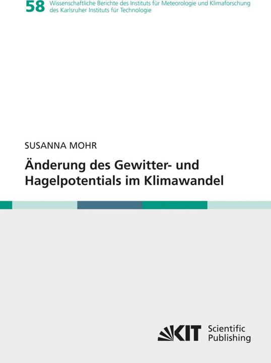 Produktbild Änderung des Gewitter- und Hagelpotentials im Klimawandel (Deutsch, Susanna Mohr, 2013)