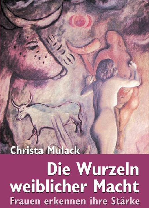 Produktbild Die Wurzeln weiblicher Macht (Deutsch, Christa Mulack, 2006)