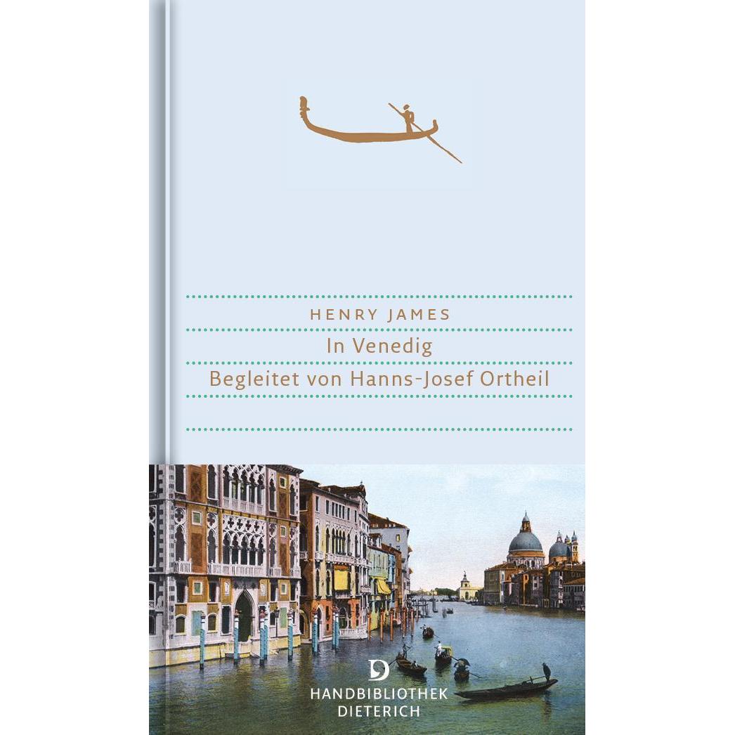 In Venedig, Belletristik von Henry James, Hanns-Josef Ortheil, Helmut Moysich