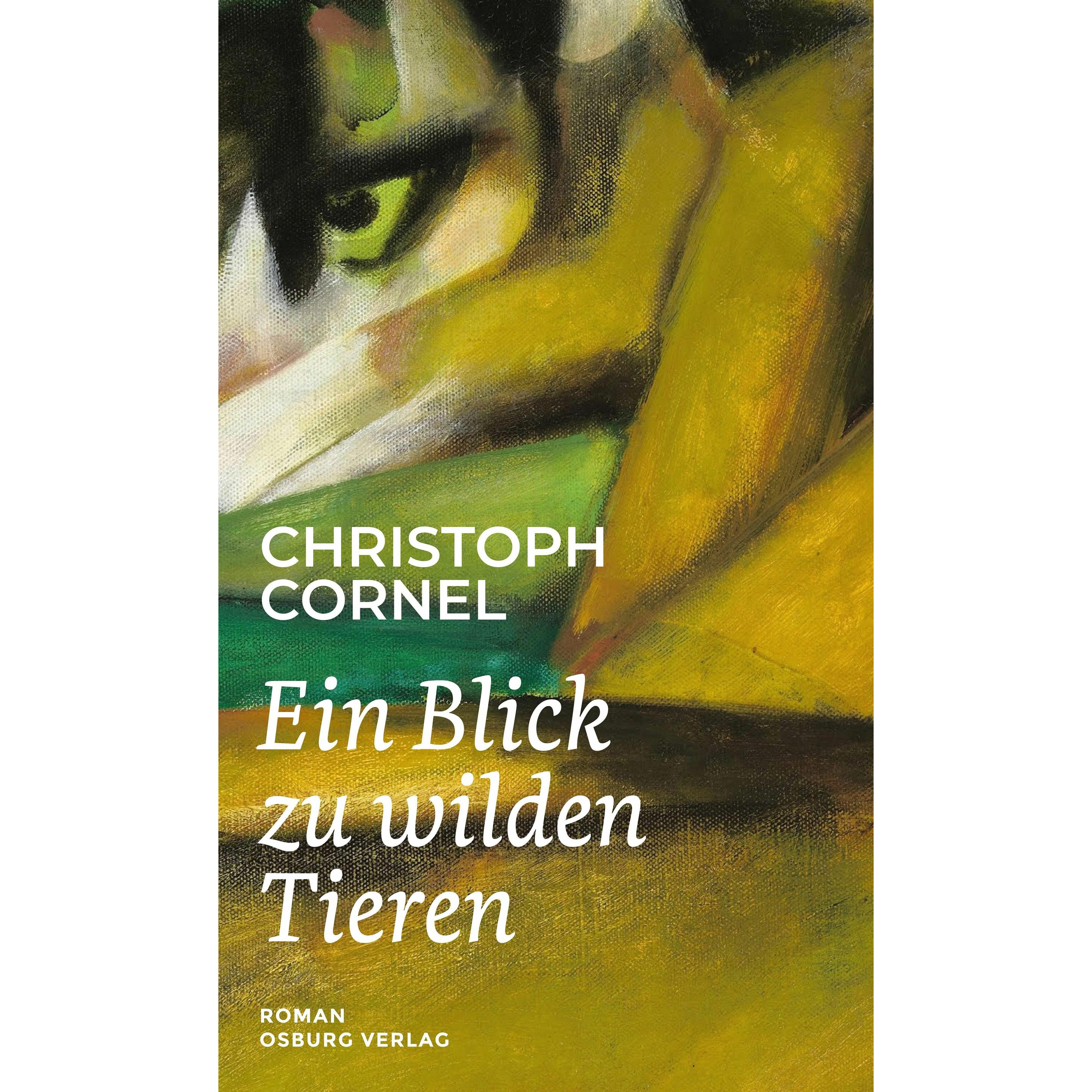 Ein Blick zu wilden Tieren, Belletristik von Christoph Cornel