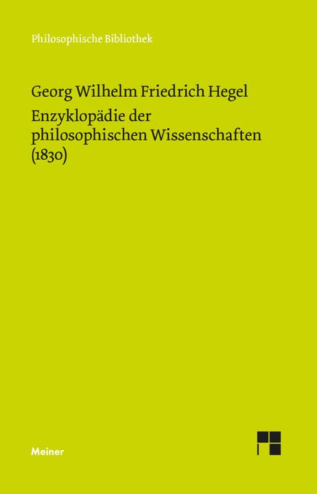 Produktbild Enzyklopädie der philosophischen Wissenschaften im Grundrisse (1830) (Deutsch, Georg Wilhelm Friedrich Hegel, 1991)