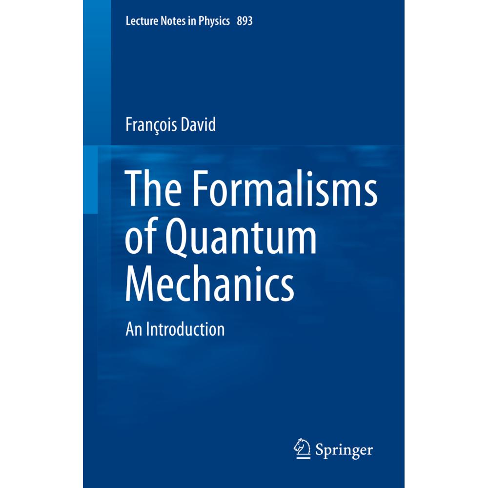 The Formalism of Quantum Mechanics, Fachbücher von Francois David