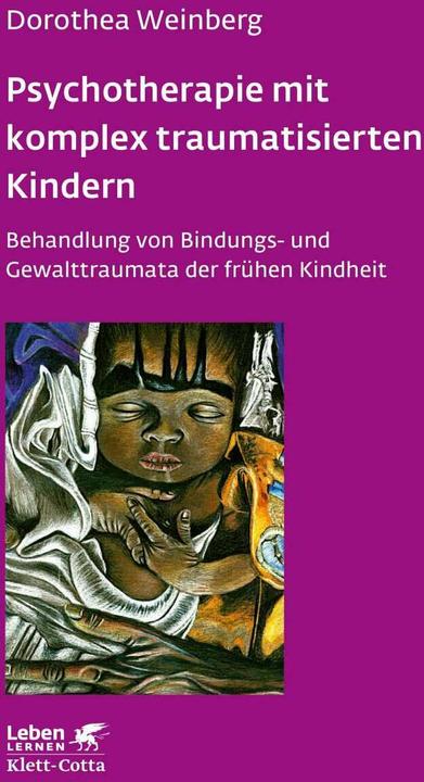Produktbild Psychotherapie mit komplex traumatisierten Kindern (Deutsch, Dorothea Weinberg, 2010)