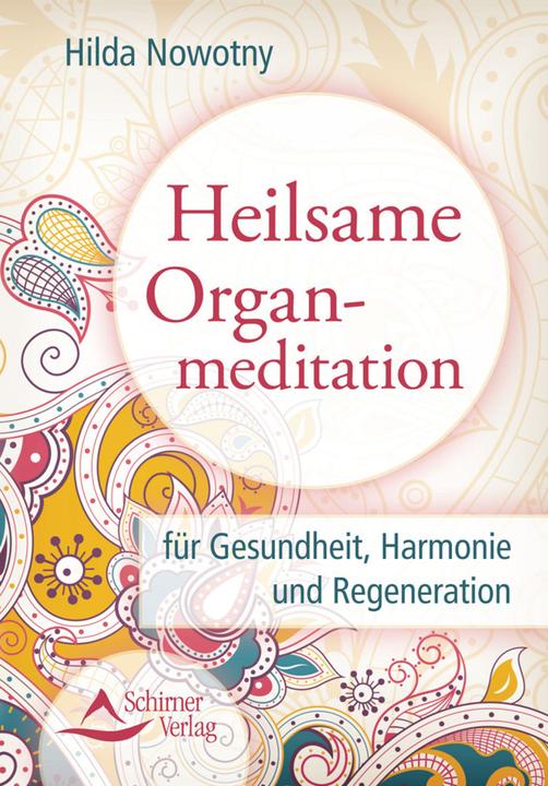 Produktbild Heilsame Organmeditation (Deutsch, Hilda Nowotny, 2016)