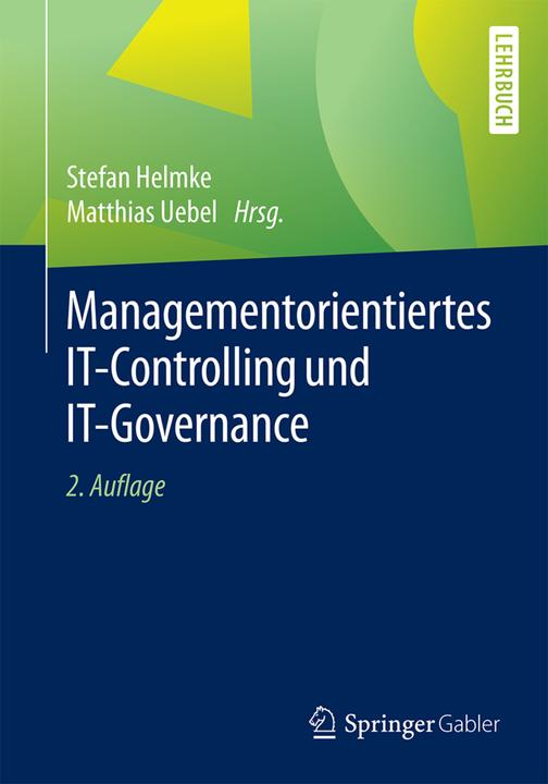 Produktbild Managementorientiertes IT-Controlling und IT-Governance (Deutsch, Matthias Uebel, Stefan Helmke, 2016)