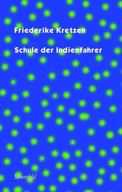 Produktbild Schule der Indienfahrer (Deutsch, Friederike Kretzen, 2017)