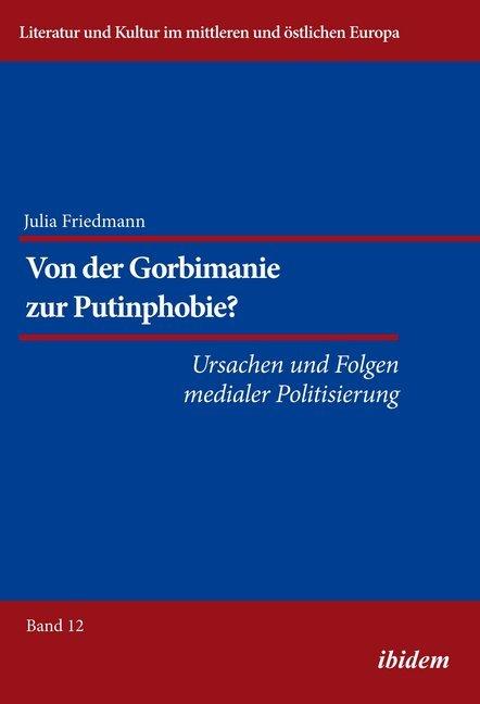 Produktbild Von der Gorbimanie zur Putinphobie? (Deutsch, Julia K. Friedmann, 2016)