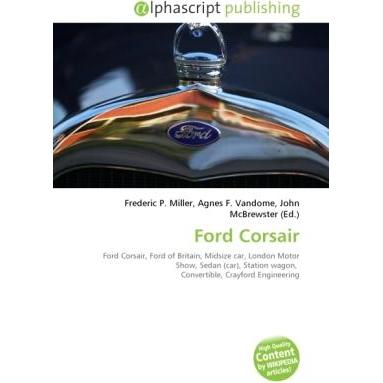 Thumbnail - Ford Corsair, Ratgeber von Agnes F. Vandome, Frederic P. Miller, John McBrewster