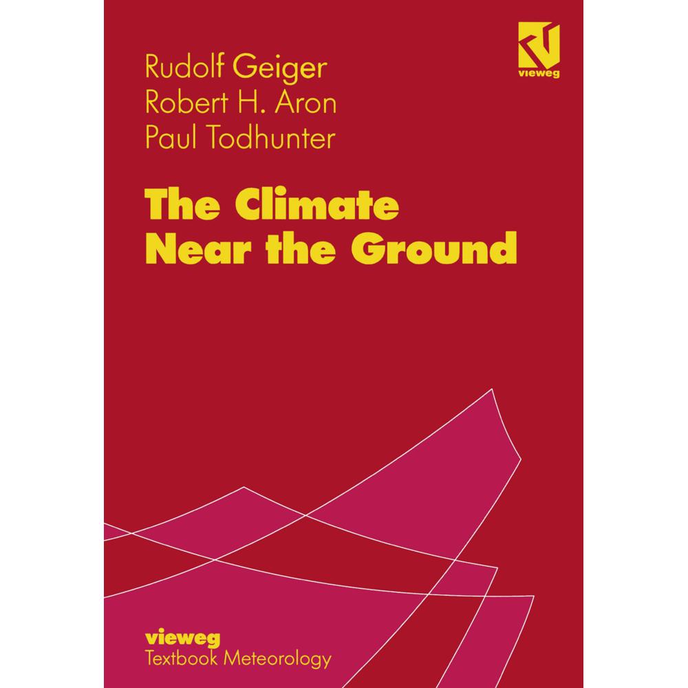 The Climate Near the Ground, Fachbücher von Rudolf Geiger, Robert H. Aron, Paul Todhunter