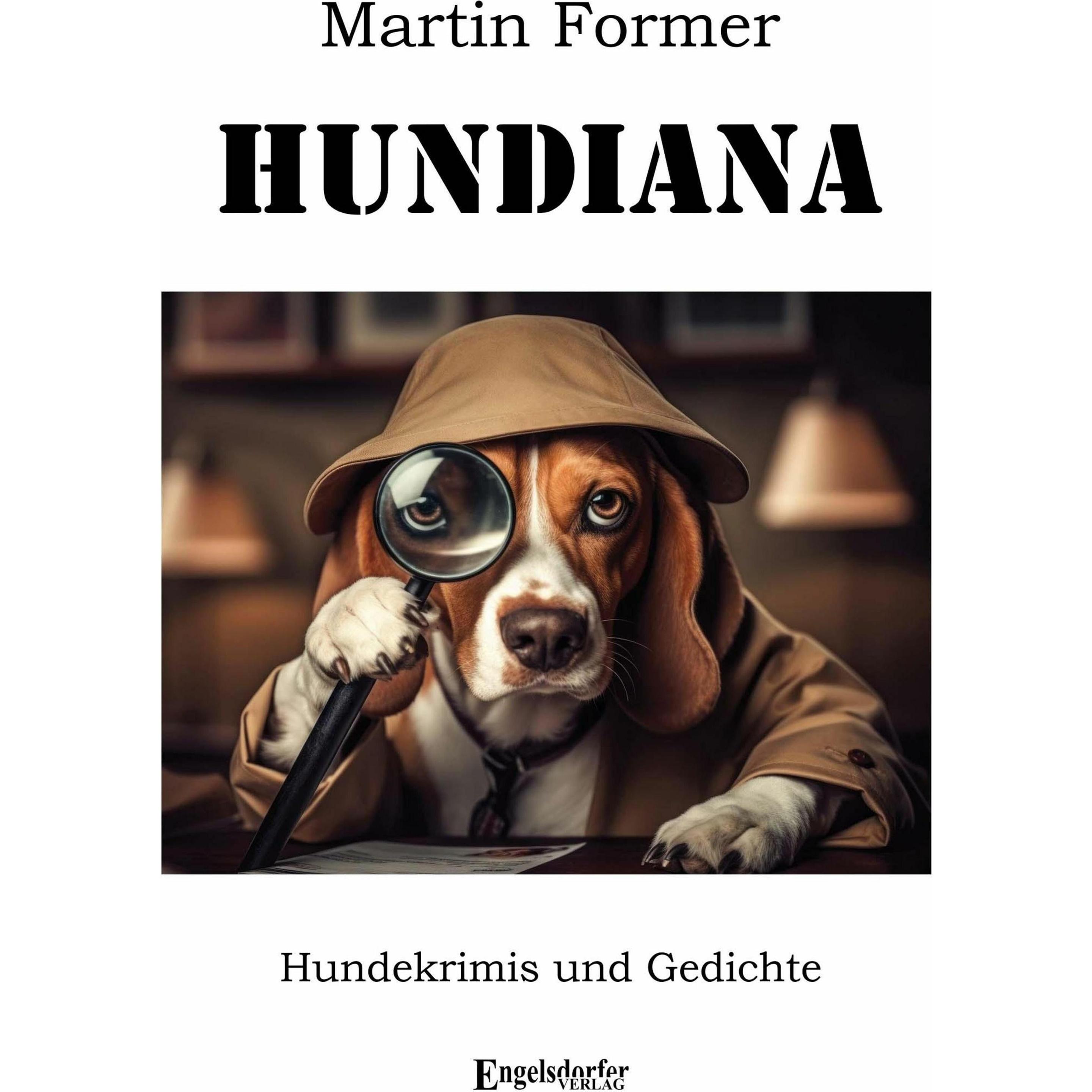 Hundiana, Belletristik von Martin Former