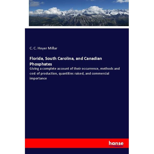 Florida, South Carolina, and Canadian Phosphates, Fachbücher von C. C. Hoyer Millar