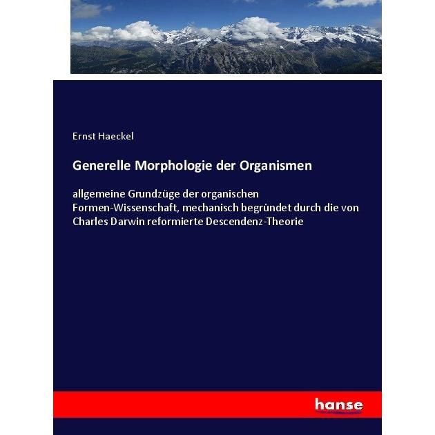 Generelle Morphologie der Organismen, Fachbücher von Ernst Haeckel