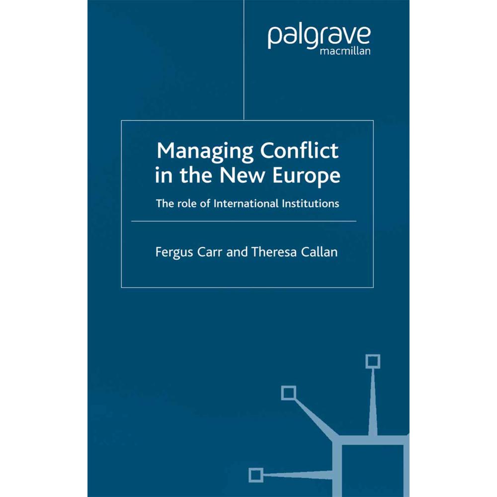 Managing Conflict in the New Europe, Fachbücher von Fergus Carr, Theresa Callan