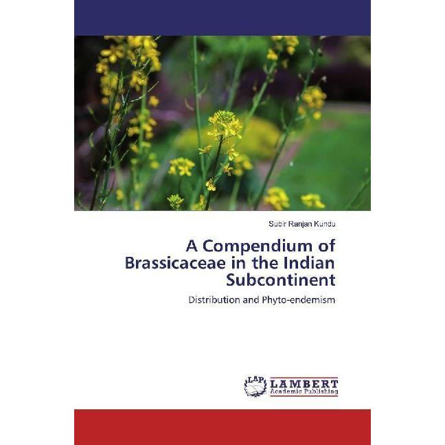 A Compendium of Brassicaceae in the Indian Subcontinent, Fachbücher von Subir Ranjan Kundu