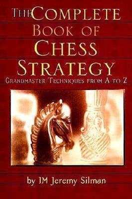 Immagine prodotto Il Libro Completo della Strategia Scacchistica: Tecniche dei Grandi Maestri dalla A alla Z (Inglese, Jeremy Silman., 1998)