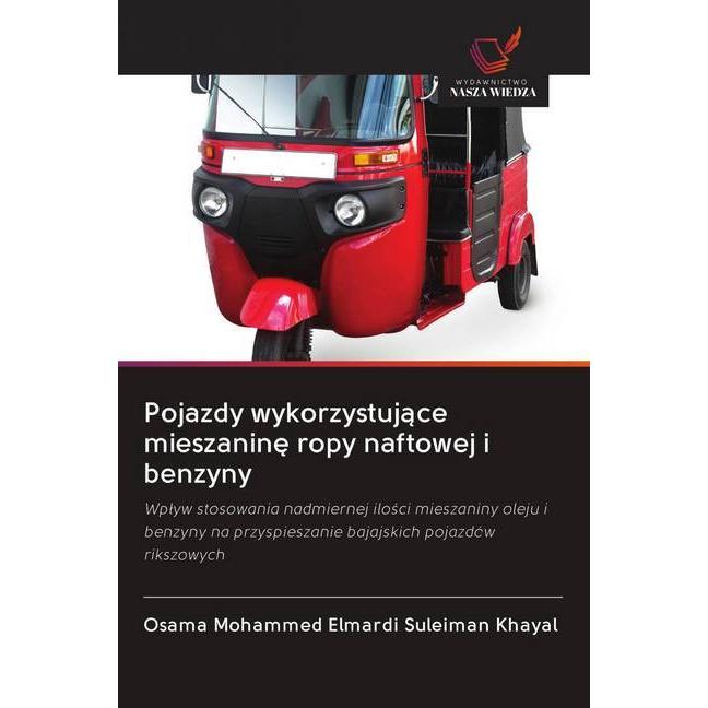 Pojazdy wykorzystujace mieszanine ropy naftowej i benzyny, Fachbücher von Osama Mohammed Elmardi Suleiman Khayal