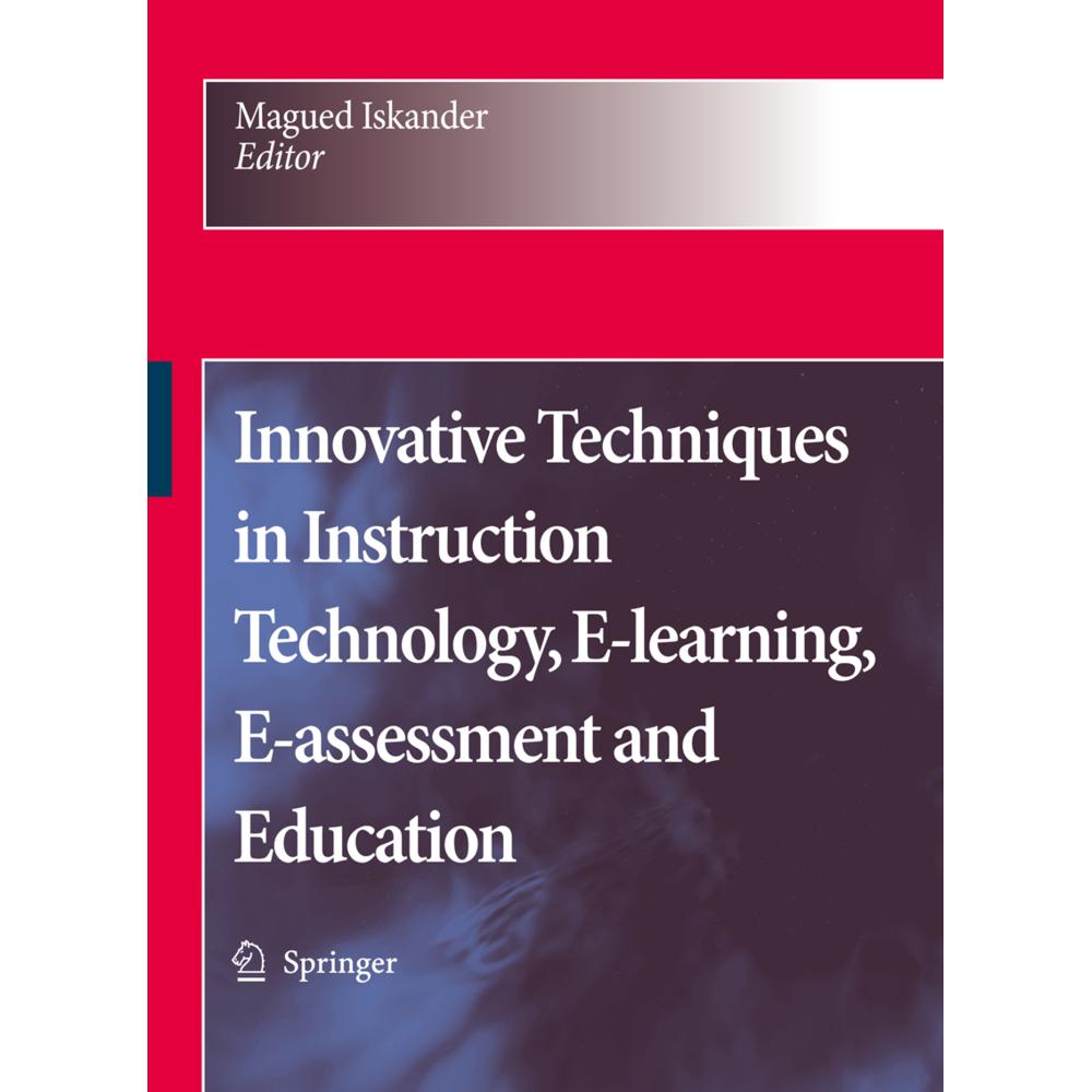 Innovative Techniques in Instruction Technology, E-learning, E-assessment and Education, Fachbücher von Magued Iskander