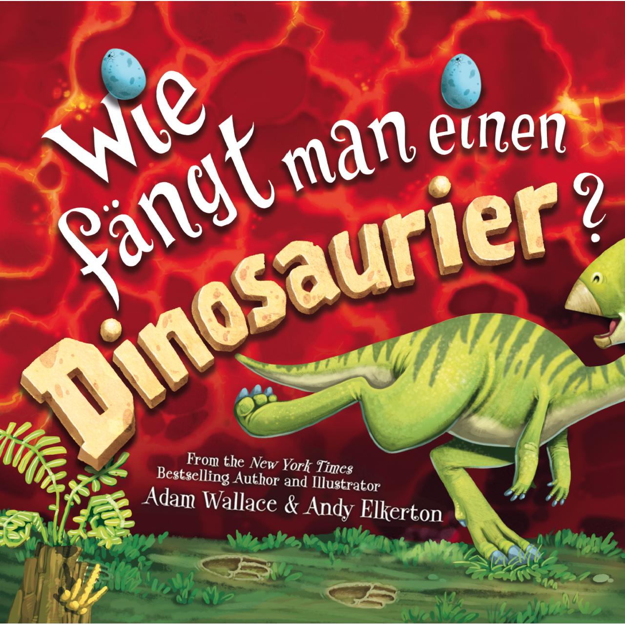 Wie fängt man einen Dinosaurier, Kinderbücher von Adam Wallace