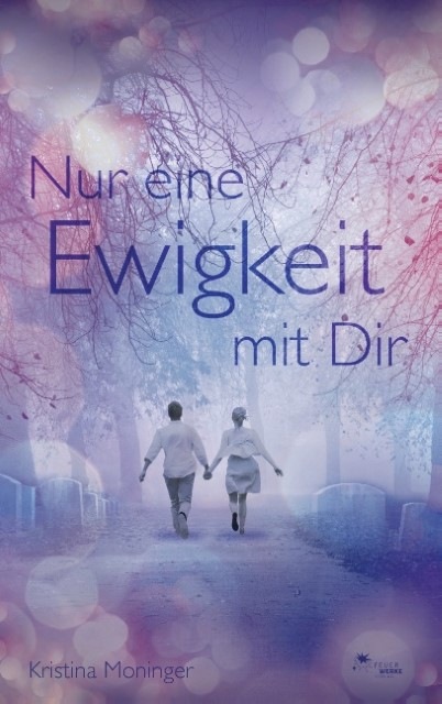 Produktbild Nur eine Ewigkeit mit Dir (Deutsch, Kristina, Moninger, 2016)