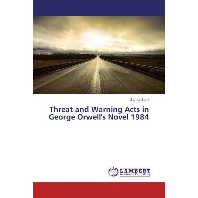 Threat and Warning Acts in George Orwell's Novel 1984, Fachbücher